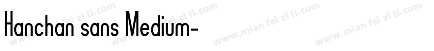 Hanchan sans Medium字体转换